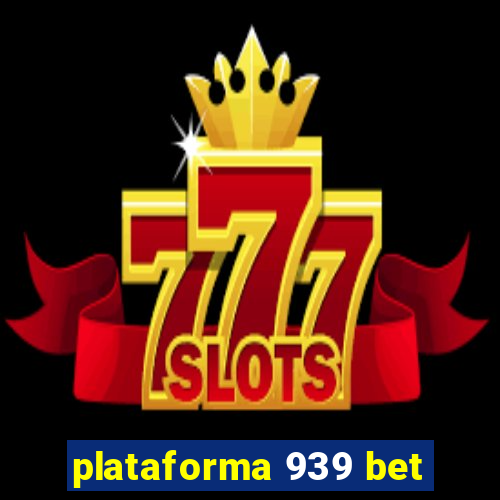 plataforma 939 bet